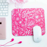 I Believe In Pink Breast Cancer Awareness Mouse Pad