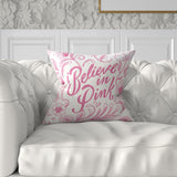 I Believe In Pink Breast Cancer Awareness Throw Pillow