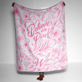 I Believe In Pink Breast Cancer Awareness Sherpa Throw Blanket - Wayne Anthony
