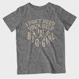 I Don't Need Your Help I'm A Big Girl Vintage Tee