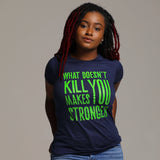 What Doesn't Kill You Makes You Stronger Vintage Tee