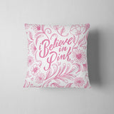 I Believe In Pink Breast Cancer Awareness Throw Pillow - Wayne Anthony