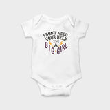 I Don't Need Your Help, I'm A Big Girl Onesie