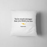 You're Much Stronger Than You Think You Are Throw Pillow